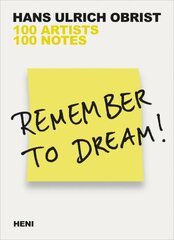 Remember to Dream!: 100 Artists, 100 Notes kaina ir informacija | Saviugdos knygos | pigu.lt