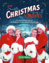 Turner Classic Movies: Christmas in the Movies (Revised & Expanded Edition): 35 Classics to Celebrate the Season kaina ir informacija | Knygos apie meną | pigu.lt