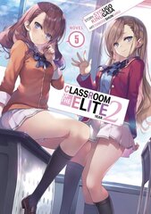 Classroom of the Elite: Year 2 (Light Novel) Vol. 5 kaina ir informacija | Fantastinės, mistinės knygos | pigu.lt