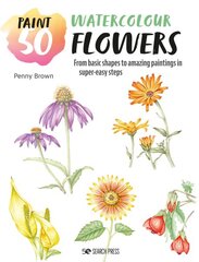 Paint 50: Watercolour Flowers: From basic shapes to amazing paintings in super-easy steps цена и информация | Книги об искусстве | pigu.lt