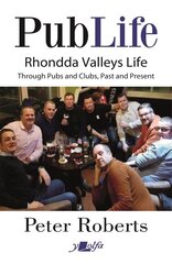 Pub Life - Last Orders at Rhondda Pubs and Clubs past and Present kaina ir informacija | Istorinės knygos | pigu.lt