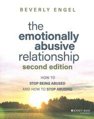 Emotionally Abusive Relationship: How to Stop Being Abused and How to Stop Abusing 2nd edition цена и информация | Самоучители | pigu.lt