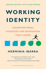 Working Identity, Updated Edition, With a New Preface: Unconventional Strategies for Reinventing Your Career Revised edition цена и информация | Самоучители | pigu.lt