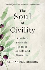 Soul of Civility: Timeless Principles to Heal Society and Ourselves цена и информация | Исторические книги | pigu.lt