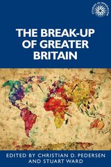 Break-Up of Greater Britain kaina ir informacija | Istorinės knygos | pigu.lt