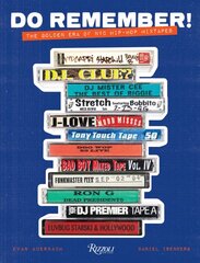 Do Remember!: The Golden Era of NYC Hip-Hop Mixtapes цена и информация | Книги об искусстве | pigu.lt