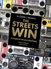 LL COOL J Presents The Streets Win: 50 Years of Hip-Hop Greatness цена и информация | Книги об искусстве | pigu.lt