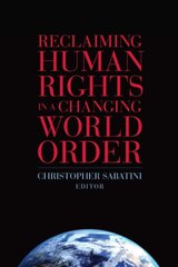 Reclaiming Human Rights in a Changing World Order цена и информация | Книги по социальным наукам | pigu.lt