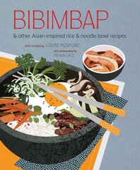 Bibimbap: And Other Asian-Inspired Rice & Noodle Bowl Recipes цена и информация | Книги рецептов | pigu.lt