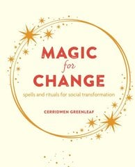 Magic for Change: Spells and Rituals for Social Transformation цена и информация | Самоучители | pigu.lt