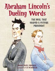 Abraham Lincoln's Dueling Words: The Duel that Shaped a Future President цена и информация | Книги для подростков и молодежи | pigu.lt