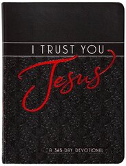 I Trust You Jesus: A 365-Day Devotional цена и информация | Духовная литература | pigu.lt