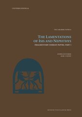 Lamentations of Isis and Nephthys: Fragmentary Osirian Papyri, Part I 2 Volumes, Volume 46 kaina ir informacija | Istorinės knygos | pigu.lt