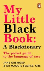 My Little Black Book: A Blacktionary: The pocket guide to the language of race kaina ir informacija | Socialinių mokslų knygos | pigu.lt