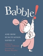 Babble: And How Punctuation Saved It kaina ir informacija | Knygos paaugliams ir jaunimui | pigu.lt