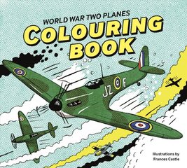 World War Two Planes: Colouring Book цена и информация | Исторические книги | pigu.lt