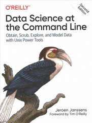 Data Science at the Command Line: Obtain, Scrub, Explore, and Model Data with Unix Power Tools 2nd New edition цена и информация | Книги по экономике | pigu.lt