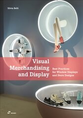 Visual Merchandising and Display: Best Practices for Window Displays and Store Designs: Best Practices for Window Displays and Store Designs цена и информация | Книги об искусстве | pigu.lt