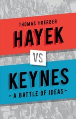 Hayek vs Keynes: A Battle of Ideas kaina ir informacija | Ekonomikos knygos | pigu.lt