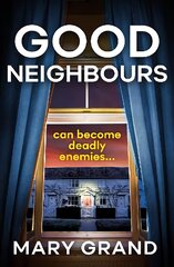 Good Neighbours: The BRAND NEW page-turning psychological mystery from Mary Grand цена и информация | Фантастика, фэнтези | pigu.lt