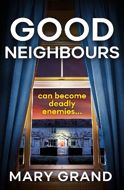 Good Neighbours: The BRAND NEW page-turning psychological mystery from Mary Grand цена и информация | Fantastinės, mistinės knygos | pigu.lt