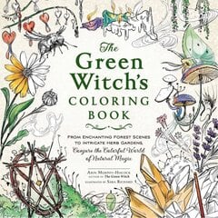 Green Witch's Coloring Book: From Enchanting Forest Scenes to Intricate Herb Gardens, Conjure the Colorful World of Natural Magic цена и информация | Книги о питании и здоровом образе жизни | pigu.lt