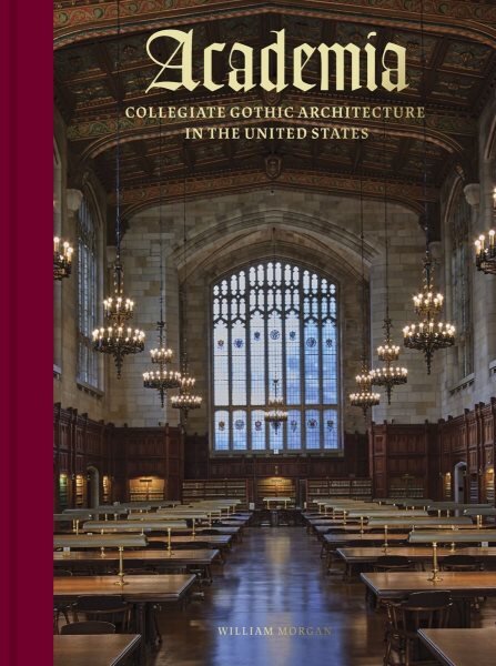 Academia: Collegiate Gothic Architecture in the United States цена и информация | Knygos apie architektūrą | pigu.lt