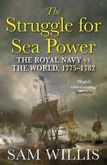 Struggle for Sea Power: The Royal Navy vs the World, 1775-1782 Main kaina ir informacija | Istorinės knygos | pigu.lt