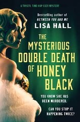 Mysterious Double Death of Honey Black: A time-hop crime mystery set in the Golden Age of Hollywood цена и информация | Книги об искусстве | pigu.lt