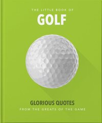 Little Book of Golf: Great quotes straight down the middle цена и информация | Книги о питании и здоровом образе жизни | pigu.lt