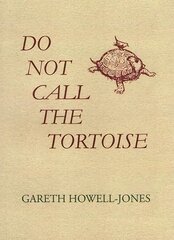 Do Not Call the Tortoise kaina ir informacija | Poezija | pigu.lt
