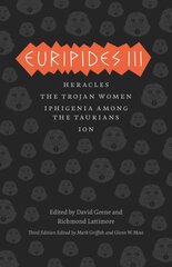 Euripides III: Heracles, The Trojan Women, Iphigenia among the Taurians, Ion Third Edition kaina ir informacija | Apsakymai, novelės | pigu.lt