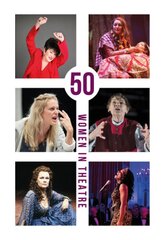50 Women in Theatre kaina ir informacija | Biografijos, autobiografijos, memuarai | pigu.lt