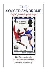 Soccer Syndrome: English Football's Golden Age цена и информация | Книги о питании и здоровом образе жизни | pigu.lt