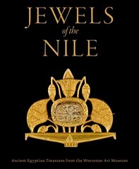 Jewels of the Nile: Ancient Egyptian Treasures from the Worcester Art Museum: Ancient Egyptian Treasures from the Worcester Art Museum цена и информация | Книги об искусстве | pigu.lt