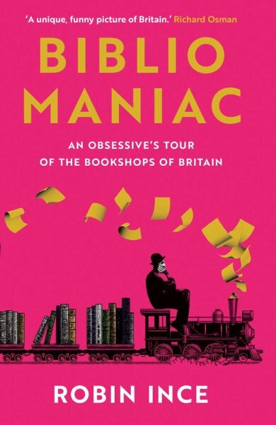 Bibliomaniac: An Obsessive's Tour of the Bookshops of Britain Main цена и информация | Biografijos, autobiografijos, memuarai | pigu.lt