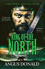 King of the North: A Viking saga of battle and glory цена и информация | Fantastinės, mistinės knygos | pigu.lt