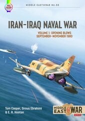 Iran-Iraq Naval War: Volume 1: 1980-1982 цена и информация | Исторические книги | pigu.lt