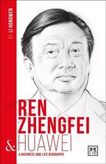 Ren Zhengfei & Huawei: A Business and Life Biography: A Biography of One of China's Greatest Entrepreneurs цена и информация | Биографии, автобиогафии, мемуары | pigu.lt