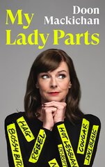 My Lady Parts: A Life Fighting Stereotypes Main kaina ir informacija | Biografijos, autobiografijos, memuarai | pigu.lt