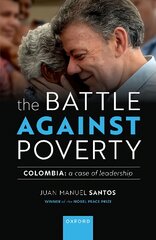 Battle Against Poverty: Colombia: A Case of Leadership kaina ir informacija | Ekonomikos knygos | pigu.lt