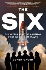 Six: The Untold Story of America's First Women in Space kaina ir informacija | Socialinių mokslų knygos | pigu.lt