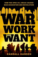 War, Work, and Want: How the OPEC Oil Crisis Caused Mass Migration and Revolution kaina ir informacija | Socialinių mokslų knygos | pigu.lt