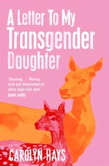 Letter to My Transgender Daughter: A Letter to My Transgender Daughter kaina ir informacija | Biografijos, autobiografijos, memuarai | pigu.lt