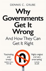 Why Governments Get It Wrong: And How They Can Get It Right kaina ir informacija | Socialinių mokslų knygos | pigu.lt