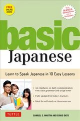 Basic Japanese: Learn to Speak Japanese in 10 Easy Lessons (Fully Revised and Expanded with Manga Illustrations, Audio Downloads & Japanese Dictionary) Revised, Paperback with disc цена и информация | Пособия по изучению иностранных языков | pigu.lt