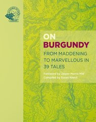 On Burgundy: From Maddening to Marvellous in 39 Tales kaina ir informacija | Receptų knygos | pigu.lt