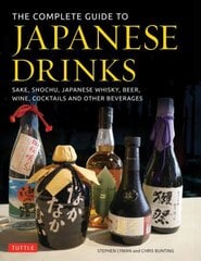 Complete Guide to Japanese Drinks: Sake, Shochu, Japanese Whisky, Beer, Wine, Cocktails and Other Beverages цена и информация | Книги рецептов | pigu.lt