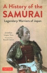 History of the Samurai: Legendary Warriors of Japan цена и информация | Исторические книги | pigu.lt