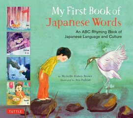 My First Book of Japanese Words: An ABC Rhyming Book of Japanese Language and Culture цена и информация | Книги для малышей | pigu.lt
